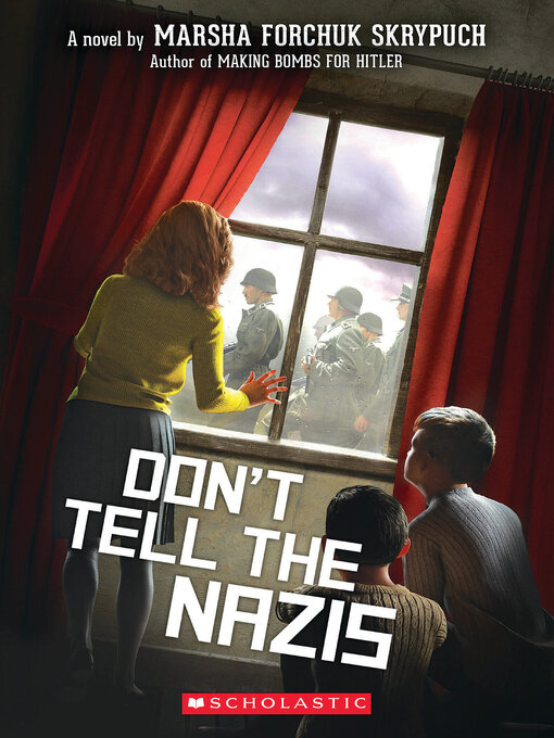 Title details for Don't Tell the Nazis by Marsha Forchuk Skrypuch - Wait list